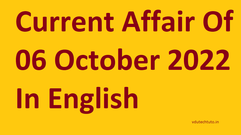 TOP 10+ CURRENT AFFAIR OF 05 OCTOBER 2022 IN ENGLISH RIGHT NOW