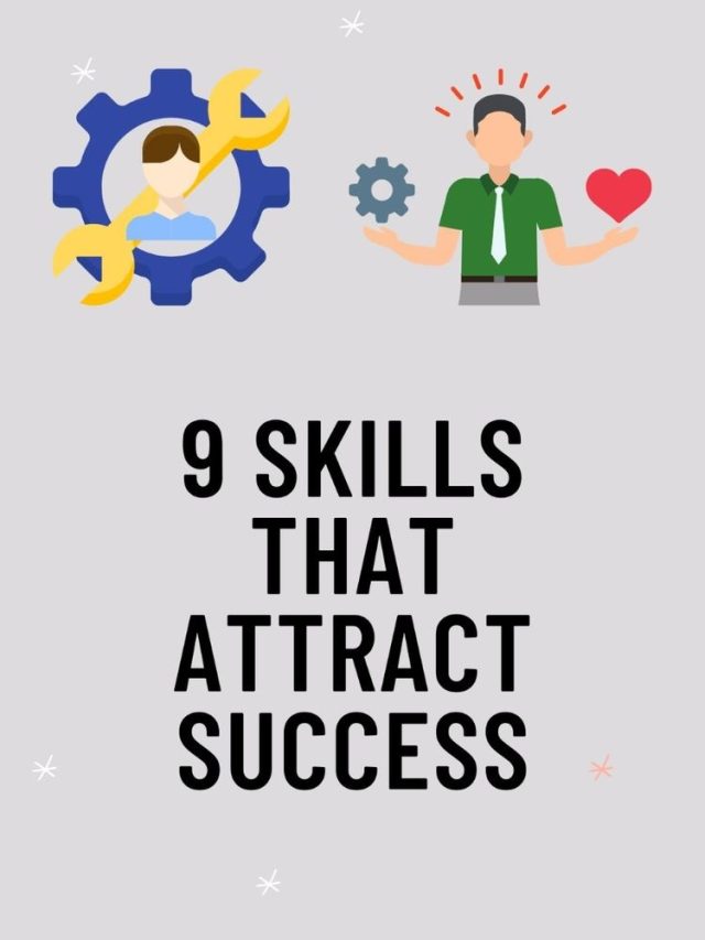 9 Skills That Attract Success